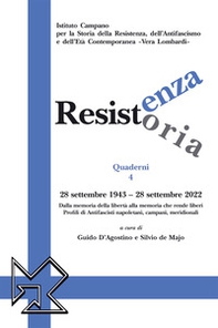 Resistenza resistoria: 28 settembre 1943-28 settembre 2022. Dalla memoria della libertà alla memoria che rende liberi. Profili di Antifascisti napoletani, campani, meridionali - Librerie.coop