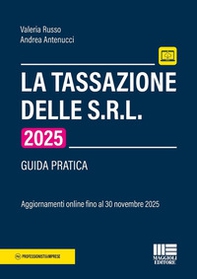 La tassazione delle S.R.L 2025. Guida pratica. Aggiornamenti online fino al 30 novembre 2025 - Librerie.coop