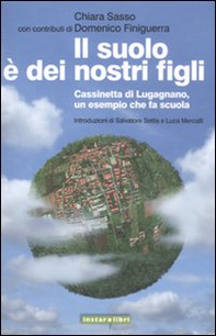 Il suolo è dei nostri figli. Cassinetta di Lugagnano, un esempio che fa scuola - Librerie.coop
