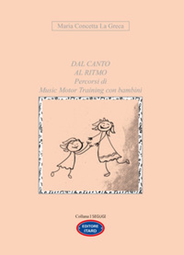 Dal canto al ritmo. Percorsi di Music Motor Training con bambini - Librerie.coop Dal canto al ritmo. Percorsi di Music Motor Training con bambini - Librerie.coop