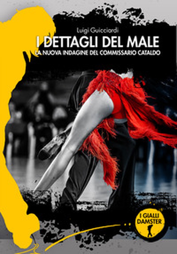 I dettagli del male. La nuova indagine del commissario Cataldo - Librerie.coop I dettagli del male. La nuova indagine del commissario Cataldo - Librerie.coop