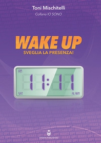 Wake up. Sveglia la presenza - Librerie.coop
