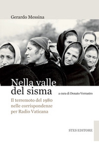 Nella valle del sisma. Il terremoto del 1980 in un anno di corrispondenze con Radio Vaticana - Librerie.coop Nella valle del sisma. Il terremoto del 1980 in un anno di corrispondenze con Radio Vaticana - Librerie.coop