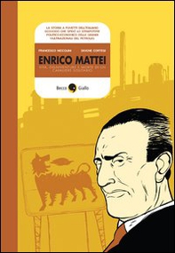 Enrico Mattei. Vita, disavventure e morte di un cavaliere solitario - Librerie.coop Enrico Mattei. Vita, disavventure e morte di un cavaliere solitario - Librerie.coop