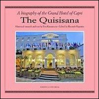 The Quisisana. A biografy of the grand hotel of Capri - Librerie.coop