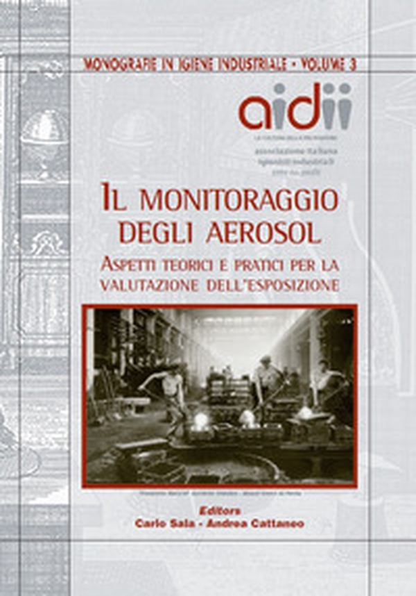 Il monitoraggio degli aerosol. Aspetti teorici e pratici per la valutazione dell'esposizione - Librerie.coop Il monitoraggio degli aerosol. Aspetti teorici e pratici per la valutazione dell'esposizione - Librerie.coop