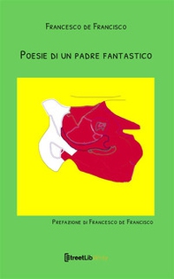 Poesie di un padre fantastico - Librerie.coop Poesie di un padre fantastico - Librerie.coop