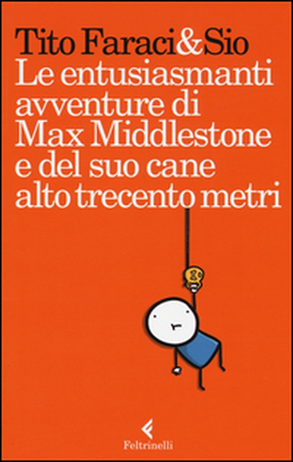 Le entusiasmanti avventure di Max Middlestone e del suo cane alto trecento metri - Librerie.coop Le entusiasmanti avventure di Max Middlestone e del suo cane alto trecento metri - Librerie.coop