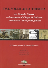 Dal solco alla trincea. La Grande Guerra nel territorio del Lago di Bolsena attraverso i suoi protagonisti - Librerie.coop