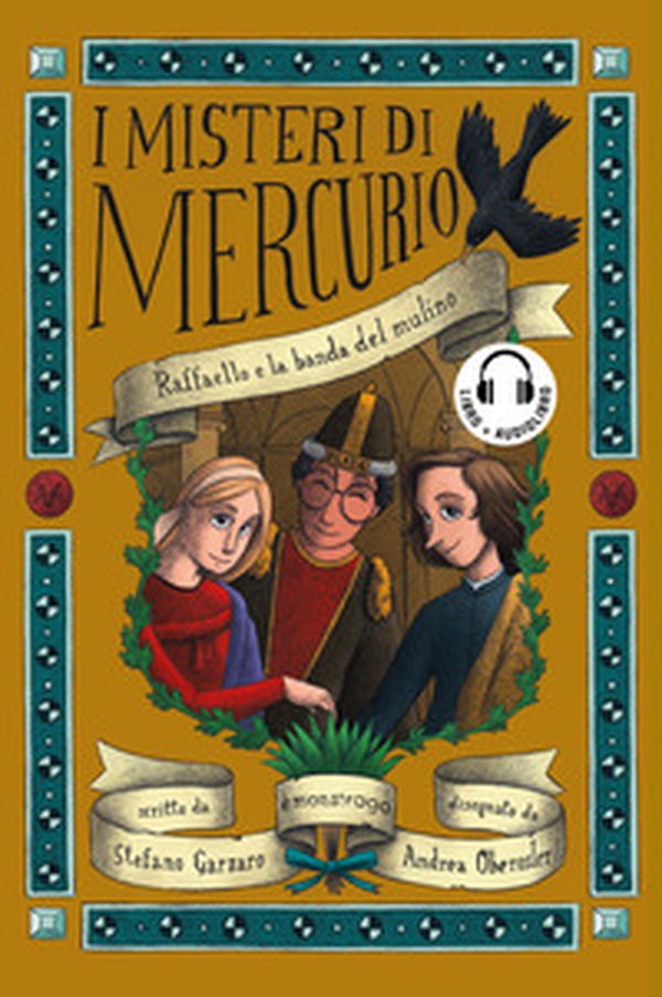 Raffaello e la banda del mulino. I misteri di Mercurio - Vol. 9 - Librerie.coop Raffaello e la banda del mulino. I misteri di Mercurio - Vol. 9 - Librerie.coop