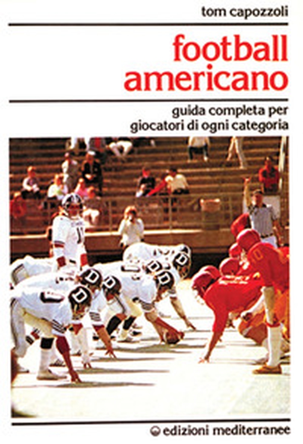 Football americano. Guida completa per giocatori di ogni categoria - Librerie.coop Football americano. Guida completa per giocatori di ogni categoria - Librerie.coop