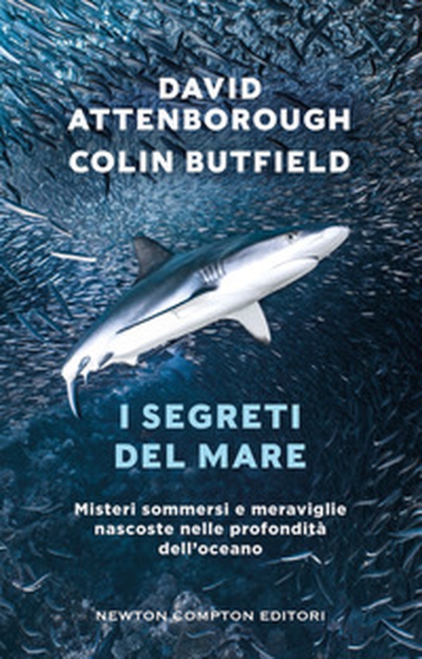 I segreti del mare. Misteri sommersi e meraviglie nascoste nelle profondità dell'oceano - Librerie.coop