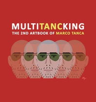 MultiTANCking. The 2nd artbook of Marco Tanca. Ediz. italiana e inglese - Librerie.coop MultiTANCking. The 2nd artbook of Marco Tanca. Ediz. italiana e inglese - Librerie.coop