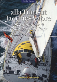 Alla Transat Jacques Vabre passando per il Rolex Fastnet Race - Librerie.coop