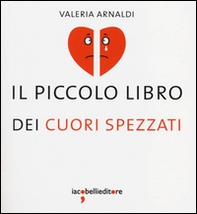 Il piccolo libro dei cuori spezzati - Librerie.coop