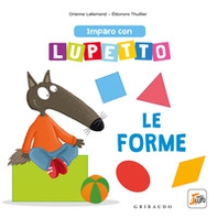 Imparo con Lupetto le forme. Amico lupo - Librerie.coop