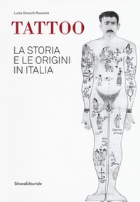 Tattoo. La storia e le origini in Italia. Catalogo della mostra - Librerie.coop