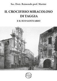 Il crocifisso miracoloso di Taggia e il suo Santuario - Librerie.coop Il crocifisso miracoloso di Taggia e il suo Santuario - Librerie.coop