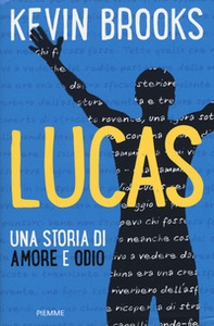 Lucas. Una storia di amore e odio - Librerie.coop