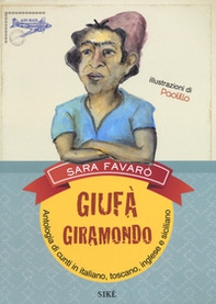 Giufà giramondo. Antologia di cunti in italiano, toscano, inglese e siciliano - Librerie.coop Giufà giramondo. Antologia di cunti in italiano, toscano, inglese e siciliano - Librerie.coop
