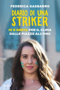 Diario di una striker. Io e Greta per il clima dalle piazze all'ONU - Librerie.coop