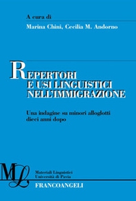 Repertori e usi linguistici nell'immigrazione. Una indagine su minori alloglotti dieci anni dopo - Librerie.coop