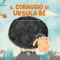 Il coraggio di Ursula Be' - Librerie.coop