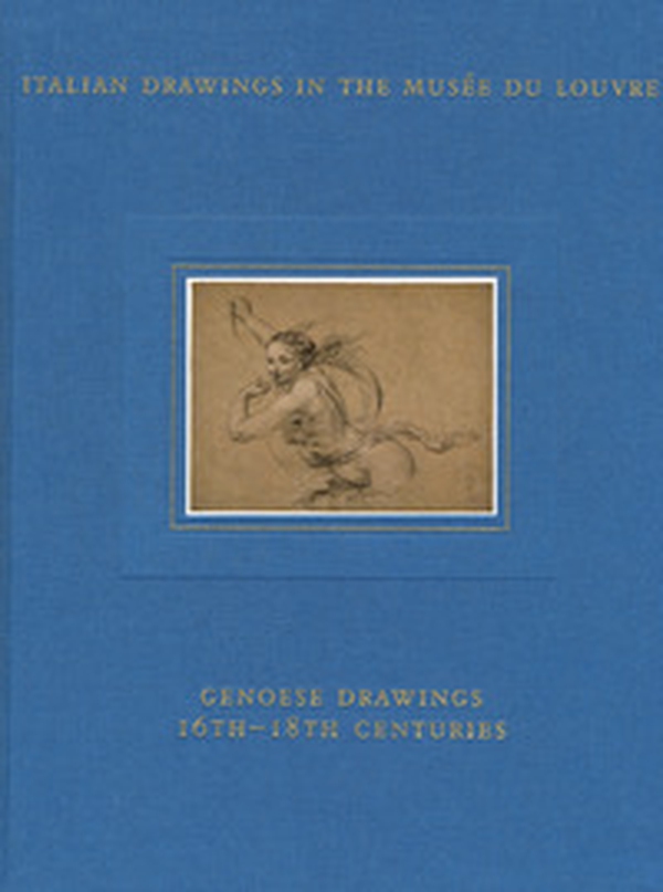 Italian drawings in the Musée du Louvre. Genoese drawings 16th-18th centuries - Librerie.coop Italian drawings in the Musée du Louvre. Genoese drawings 16th-18th centuries - Librerie.coop