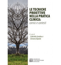 Le tecniche proiettive nella pratica clinica: cornici e contesti - Librerie.coop