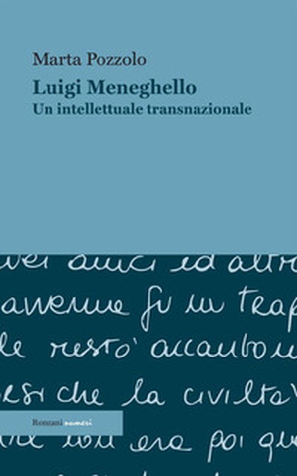 Luigi Meneghello. Un intellettuale transnazionale - Librerie.coop Luigi Meneghello. Un intellettuale transnazionale - Librerie.coop