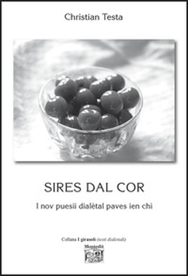 Sires dal cor. I nov puesii dialètal paves ien chì - Librerie.coop