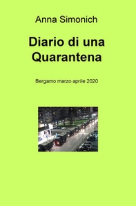 Diario di una quarantena. Bergamo marzo aprile 2020 - Librerie.coop