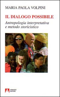 Il dialogo possibile. Antropologia interpretativa e metodo storicistico - Librerie.coop Il dialogo possibile. Antropologia interpretativa e metodo storicistico - Librerie.coop