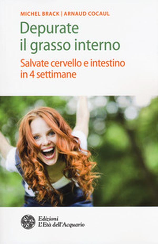 Depurate il grasso interno. Salvate cervello e intestino in 4 settimane - Librerie.coop Depurate il grasso interno. Salvate cervello e intestino in 4 settimane - Librerie.coop