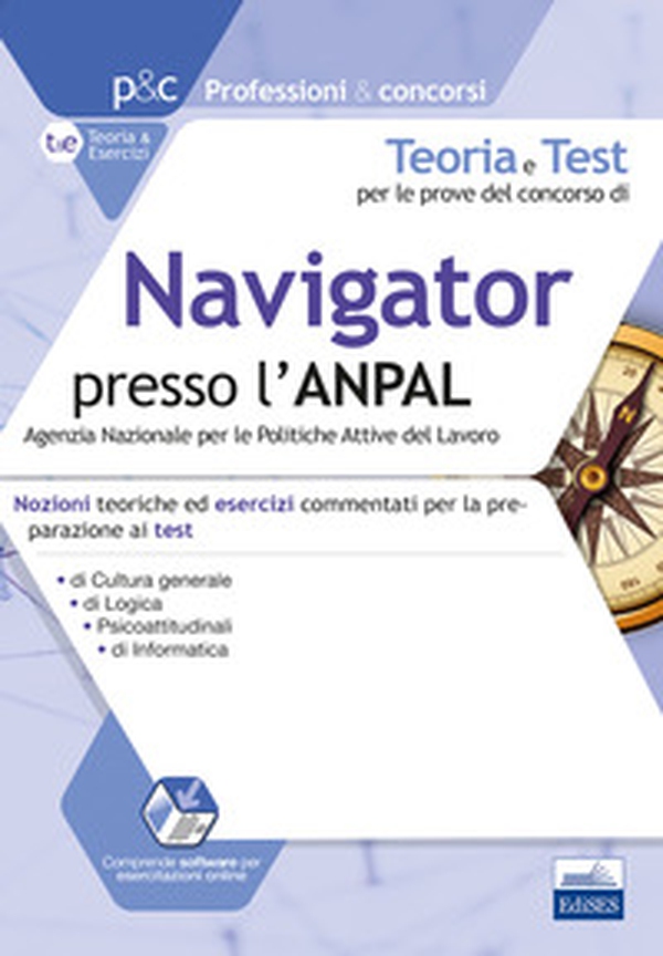 Teoria e test per le prove del concorso di navigator presso l'ANPAL. Nozioni teoriche ed esercizi commentati per la preparazione ai test di cultura generale, logica, psicoattitudinali, di informatica - Librerie.coop Teoria e test per le prove del concorso di navigator presso l'ANPAL. Nozioni teoriche ed esercizi commentati per la preparazione ai test di cultura generale, logica, psicoattitudinali, di informatica - Librerie.coop