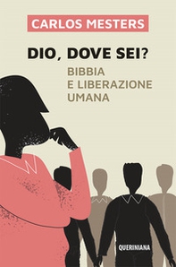 Dio dove sei? Bibbia e liberazione umana - Librerie.coop Dio dove sei? Bibbia e liberazione umana - Librerie.coop