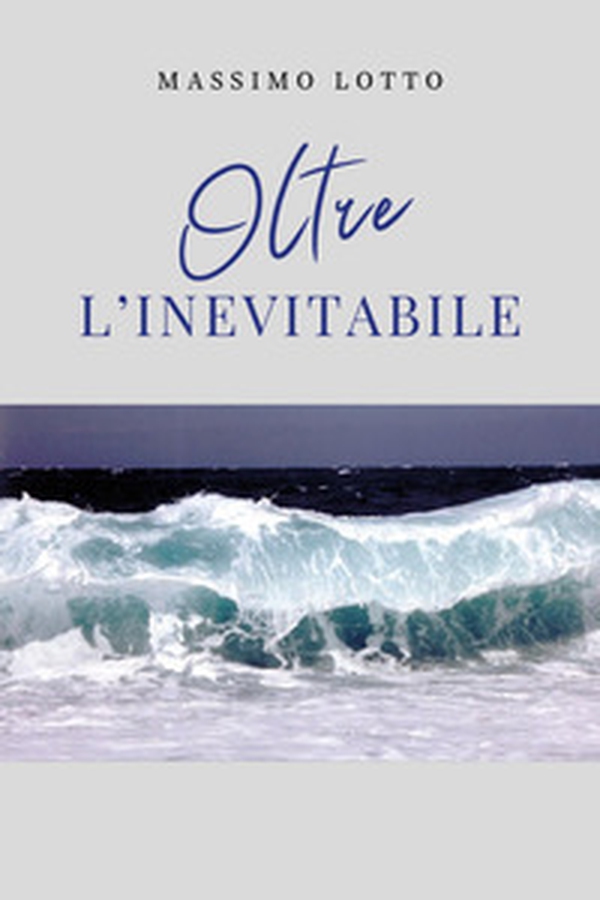 Oltre l'inevitabile - Librerie.coop Oltre l'inevitabile - Librerie.coop