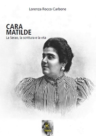 Cara Matilde la Serao, la scrittura e la vita - Librerie.coop Cara Matilde la Serao, la scrittura e la vita - Librerie.coop
