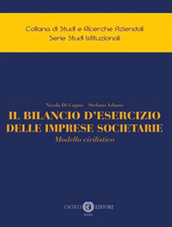 Il bilancio d'esercizio delle imprese societarie. Modello civilistico - Librerie.coop Il bilancio d'esercizio delle imprese societarie. Modello civilistico - Librerie.coop