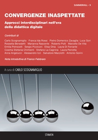 Convergenze inaspettate. Approcci interdisciplinari nell'era della didattica digitale - Librerie.coop