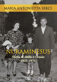 Nuraminesus. Storia di Attilio e Grazia 1921-1971 - Librerie.coop