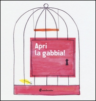 Apri la gabbia! - Librerie.coop Apri la gabbia! - Librerie.coop