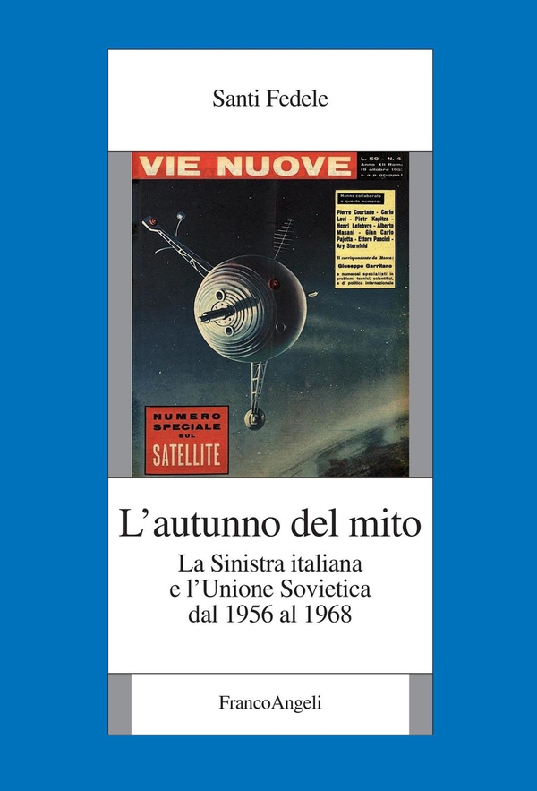 L'autunno del mito. La Sinistra italiana e l'Unione Sovietica dal 1956 al 1968 - Librerie.coop L'autunno del mito. La Sinistra italiana e l'Unione Sovietica dal 1956 al 1968 - Librerie.coop