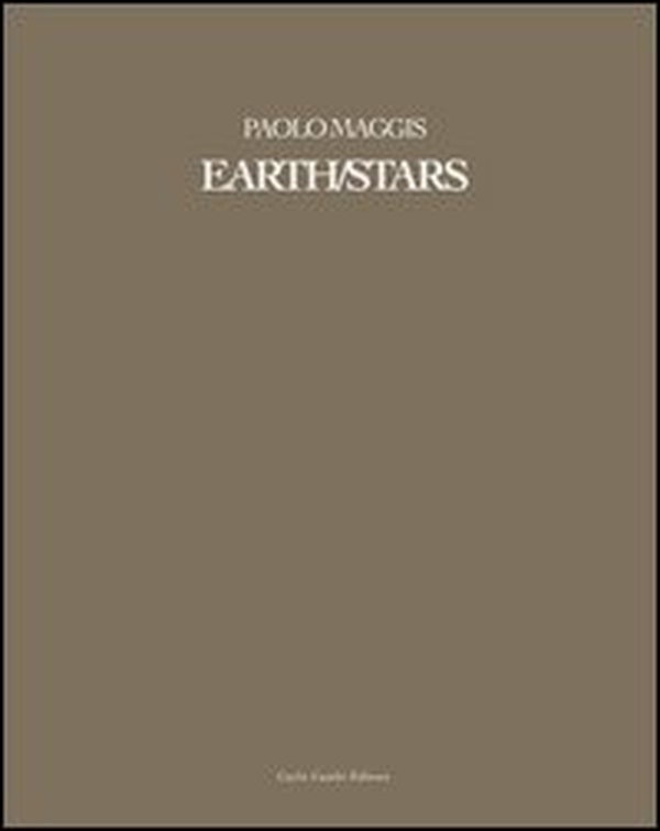 Paolo Maggis. Earth/Stars - Librerie.coop Paolo Maggis. Earth/Stars - Librerie.coop