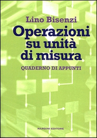 Operazioni su unità di misura. Quaderno di appunti - Librerie.coop Operazioni su unità di misura. Quaderno di appunti - Librerie.coop