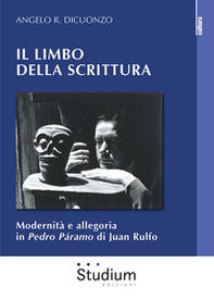 Il limbo della scrittura. Modernità e allegoria in Pedro Páramo di Juan Rulfo - Librerie.coop