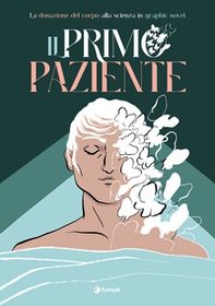 Il primo paziente. La donazione del corpo in graphic novel - Librerie.coop