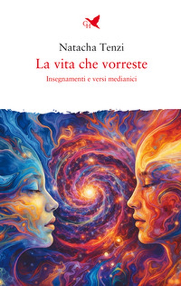 La vita che vorreste. Insegnamenti e versi medianici - Librerie.coop