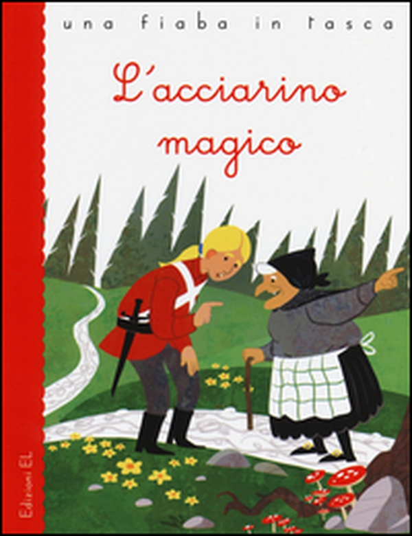 L'acciarino magico - Librerie.coop L'acciarino magico - Librerie.coop