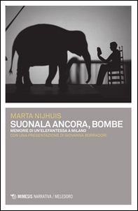 Suonala ancora, Bombe. Memorie di un'elefantessa a Milano - Librerie.coop